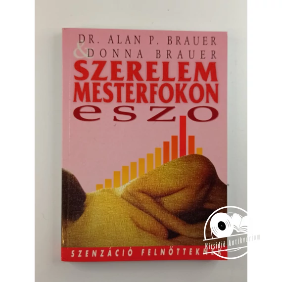 Alan P. Brauer · Donna Brauer - Szerelem ​mesterfokon