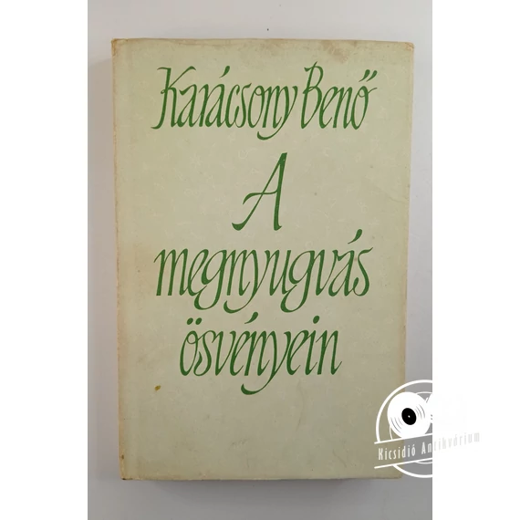 Karácsony Benő - A ​megnyugvás ösvényein