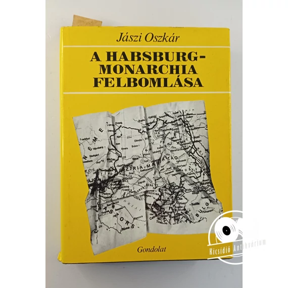 Jászi Oszkár - A ​Habsburg-monarchia felbomlása