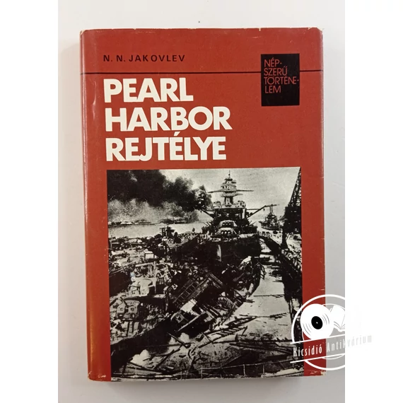 Nyikolaj Nyikolajevics Jakovlev - Pearl ​Harbor rejtélye