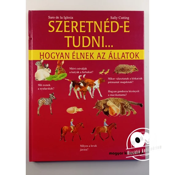 Saro de la Iglesia - Szeretnéd-e ​tudni… Hogyan élnek az állatok