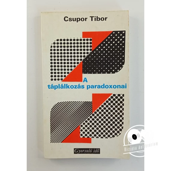 Csupor Tibor - A ​táplálkozás paradoxonai