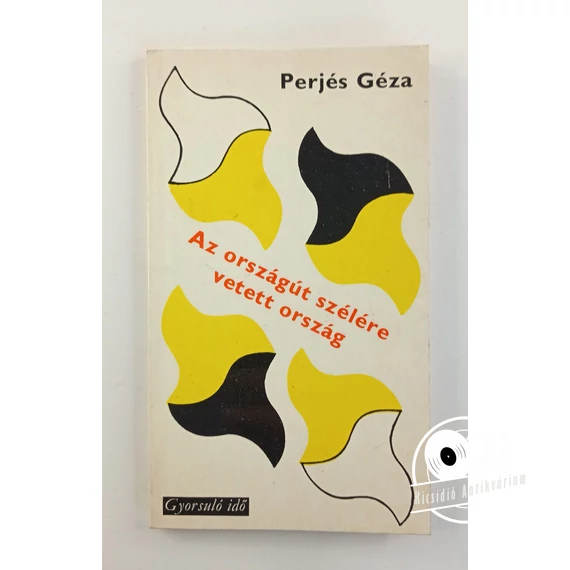 Perjés Géza - Az ​országút szélére vetett ország