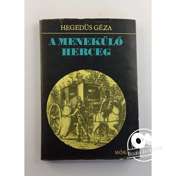 Hegedüs Géza - A ​menekülő herceg