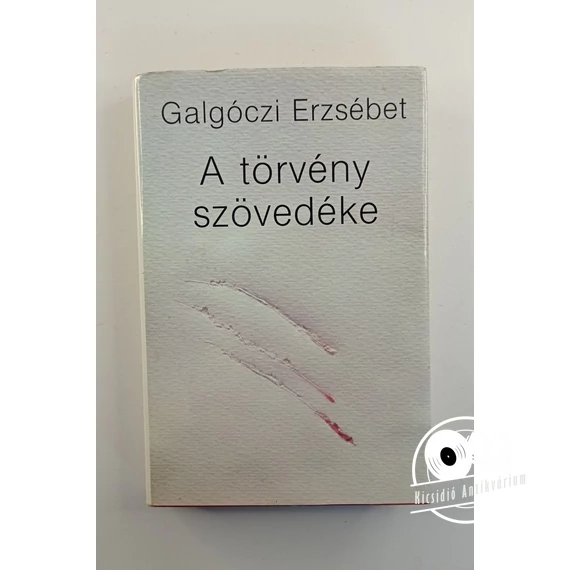 Galgóczi Erzsébet - A ​törvény szövedéke