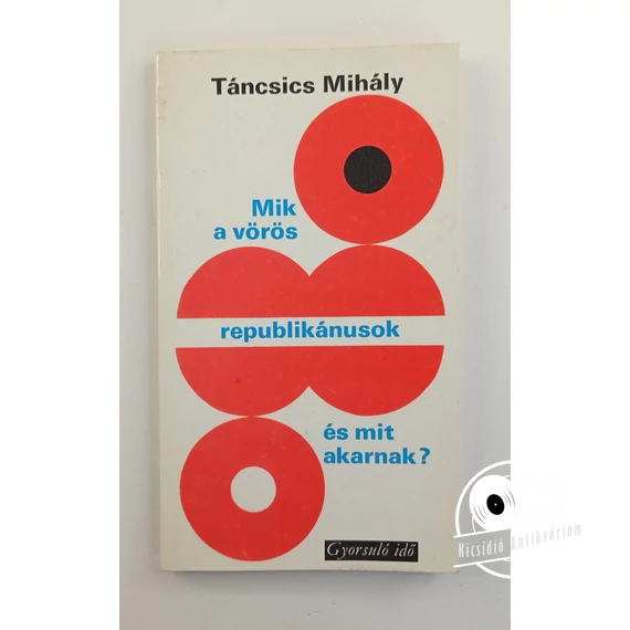 Táncsics Mihály - Mik ​a vörös republikánusok és mit akarnak?