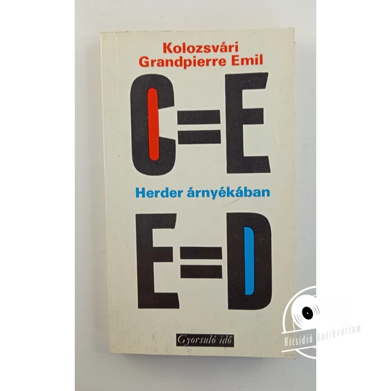Kolozsvári Grandpierre Emil - Herder ​árnyékában