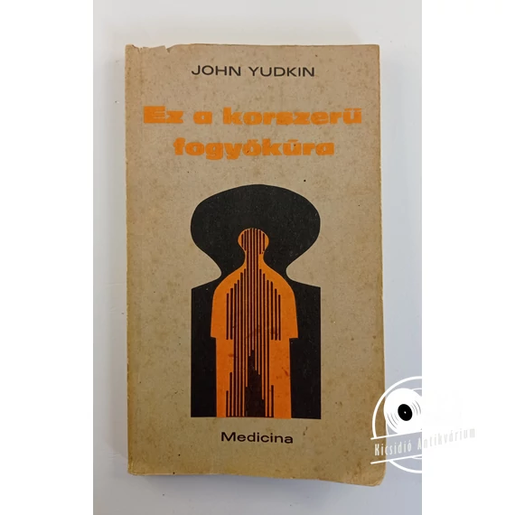 John Yudkin - Ez ​a korszerű fogyókúra