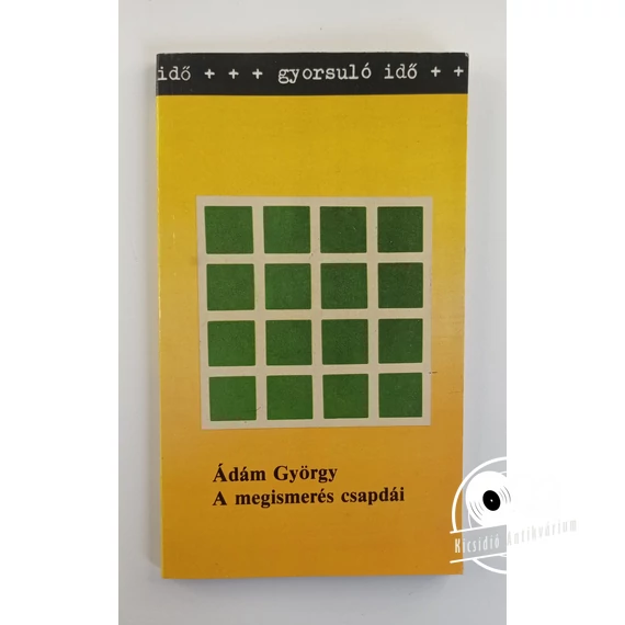 Ádám György - A ​megismerés csapdái