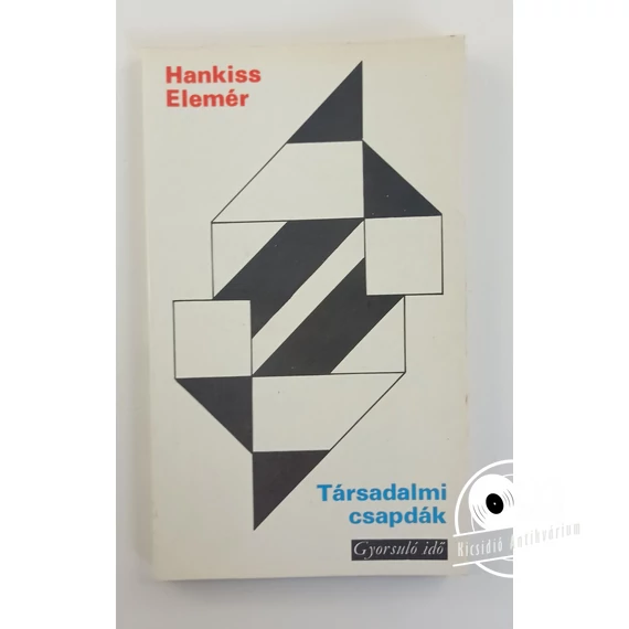 Hankiss Elemér - Társadalmi ​csapdák