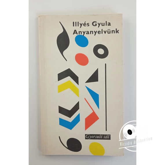 Illyés Gyula - Anyanyelvünk