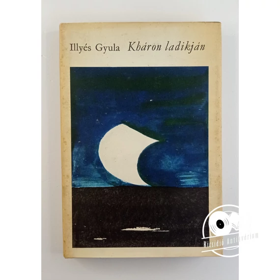 Illyés Gyula - Kháron ​ladikján (vagy az öregedés tünetei)