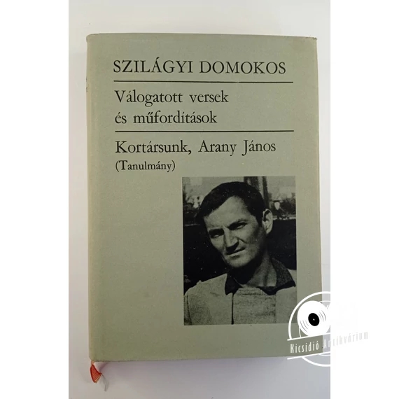 Szilágyi Domokos - Válogatott ​versek és műfordítások / Kortársunk, Arany János