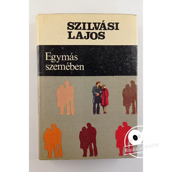 Szilvási Lajos - Egymás ​szemében