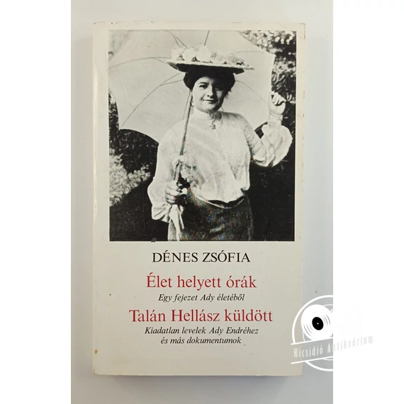 Dénes Zsófia - Élet ​helyett órák / Talán Hellász küldött