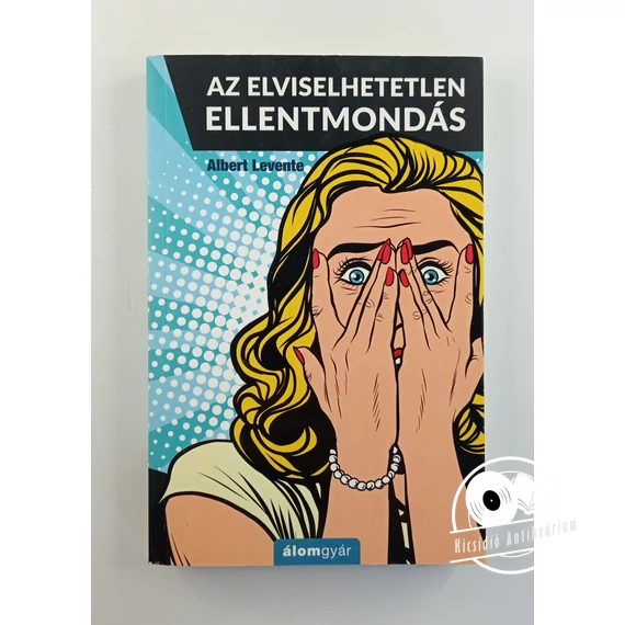 Albert Levente - Az ​elviselhetetlen ellentmondás