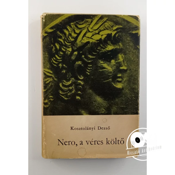 Kosztolányi Dezső - Nero, ​a véres költő
