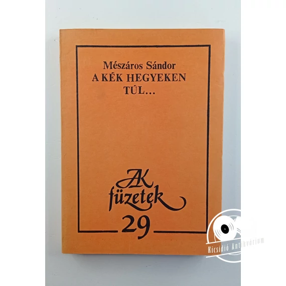 Mészáros Sándor - A ​kék hegyeken túl…