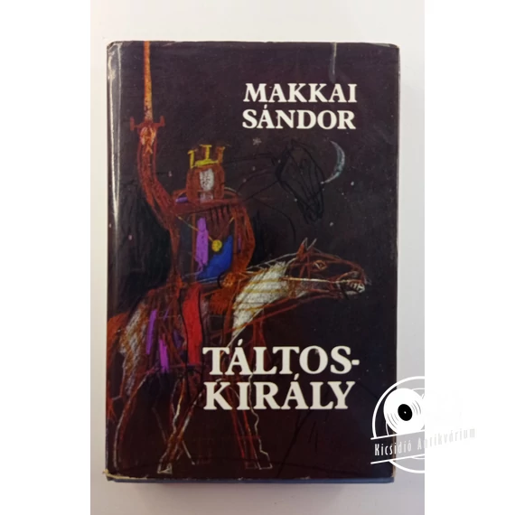 Makkai Sándor - Táltoskirály