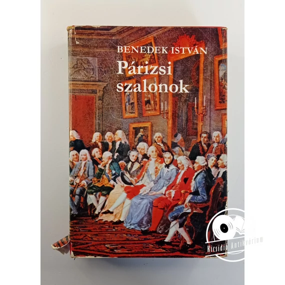 Benedek István - Párizsi ​szalonok (Julie de Lespinasse naplója)