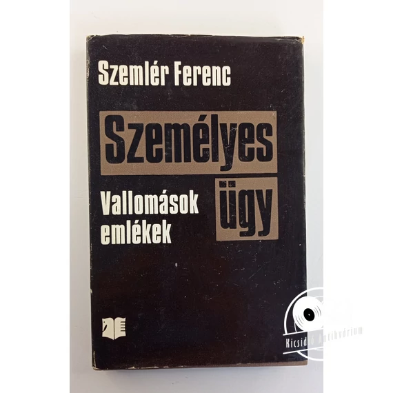 Szemlér Ferenc - Személyes ügy (Vallomások, emlékek)