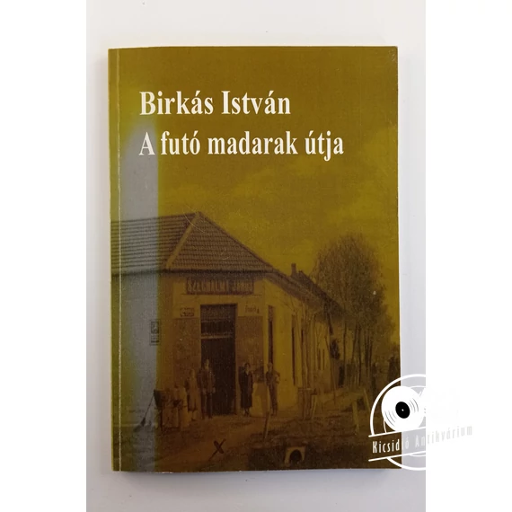 Birkás István - A futó madarak útja