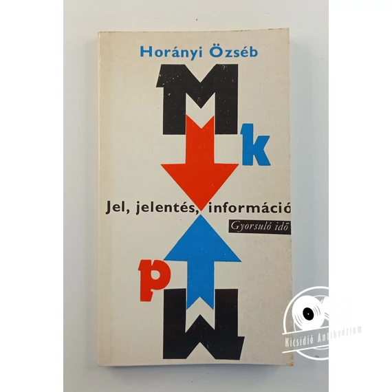 Horányi Özséb - Jel, ​jelentés, információ