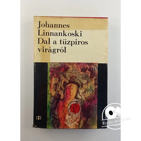 Johannes Linnankoski - Dal ​a tűzpiros virágról