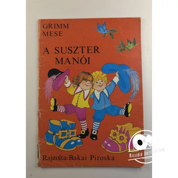 Jakob Grimm · Wilhelm Grimm - A ​suszter manói 