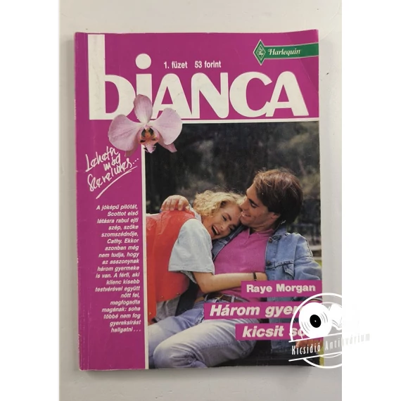Raye Morgan - Három ​gyerek kicsit sok  (Bianca 1. füzet)