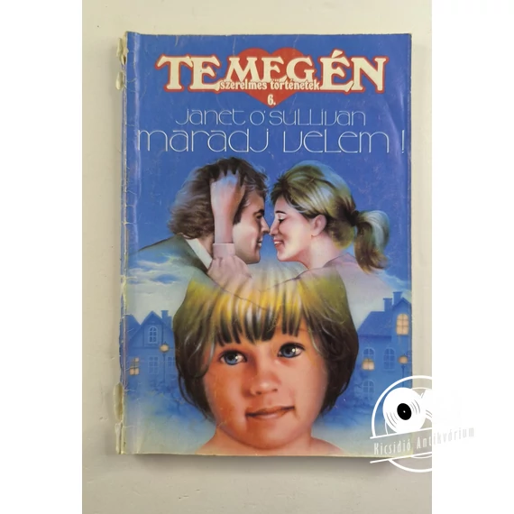 Janet O'Sullivan - Maradj velem! (Te meg Én 6. füzet)