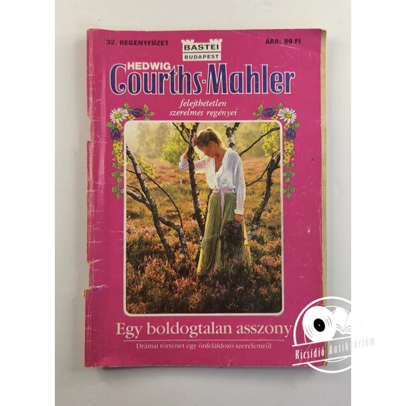 Hedwig Courths-Mahler - Egy ​boldogtalan asszony (32. füzet)