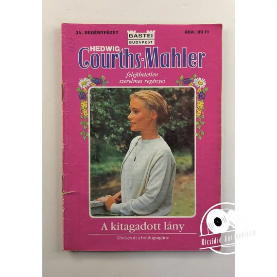 Hedwig Courths-Mahler - A ​kitagadott lány (34. füzet)