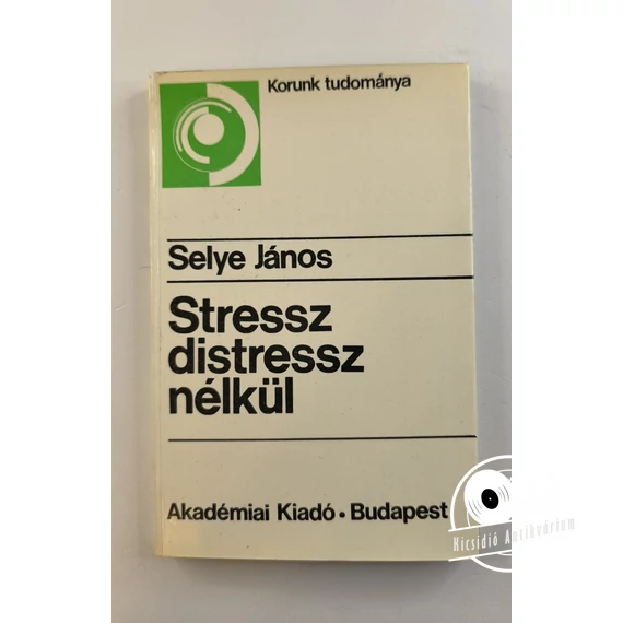 Selye János - Stressz ​distressz nélkül 