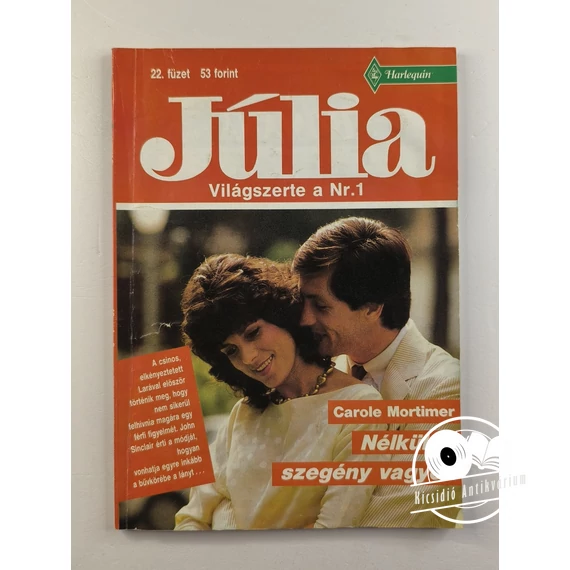 Carole Mortimer - Nélküled ​szegény vagyok (Júlia 22. füzet)
