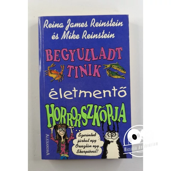 Reina James Reinstein · Mike Reinstein - Begyulladt ​tinik életmentő horrorszkópja 
