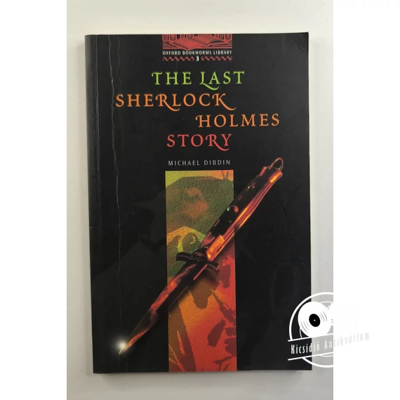 Michael Dibdin - The ​Last Sherlock Holmes Story (Oxford Bookworms)