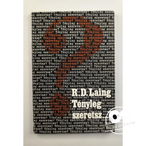 R. D. Laing - Tényleg ​szeretsz…?