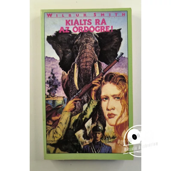 Wilbur Smith - Kiálts ​rá az ördögre