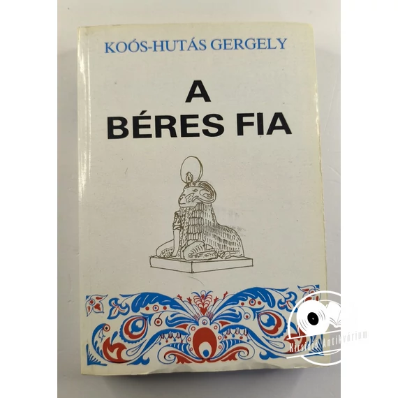 Koós Hutás Gergely - A ​béres fia