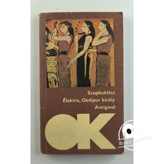 Szophoklész - Élektra ​/ Oedipus király / Antigoné 