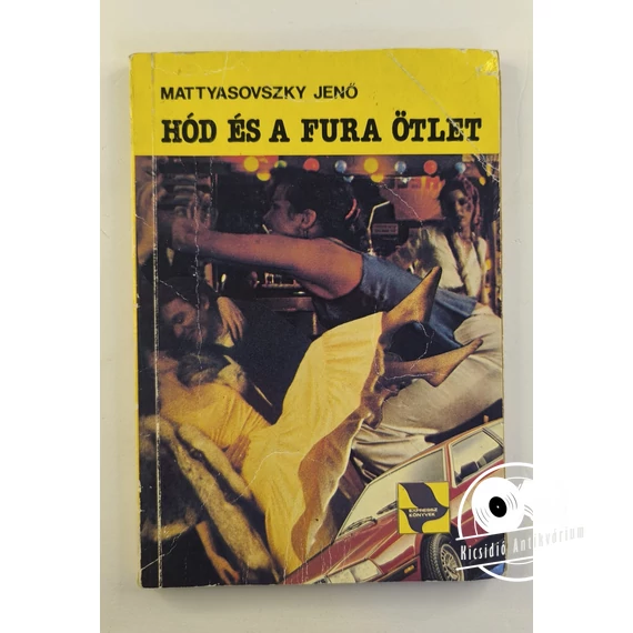 Mattyasovszky Jenő - Hód ​és a fura ötlet