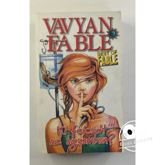 Vavyan Fable - Ki ​feküdt az ágyamban?