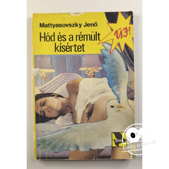 Mattyasovszky Jenő · Kulcsár Ödön - Hód ​és a rémült kísértet 