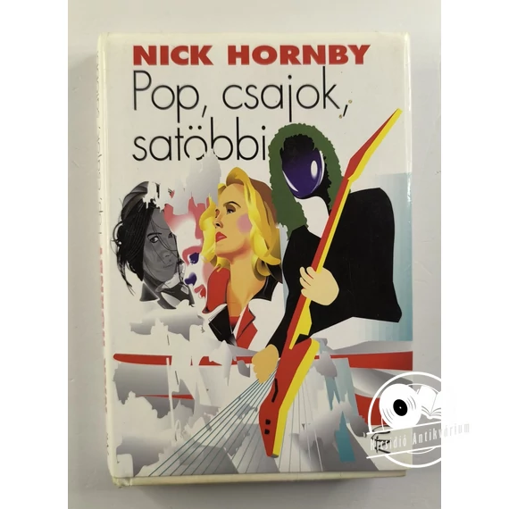 Nick Hornby - Pop, ​csajok, satöbbi 