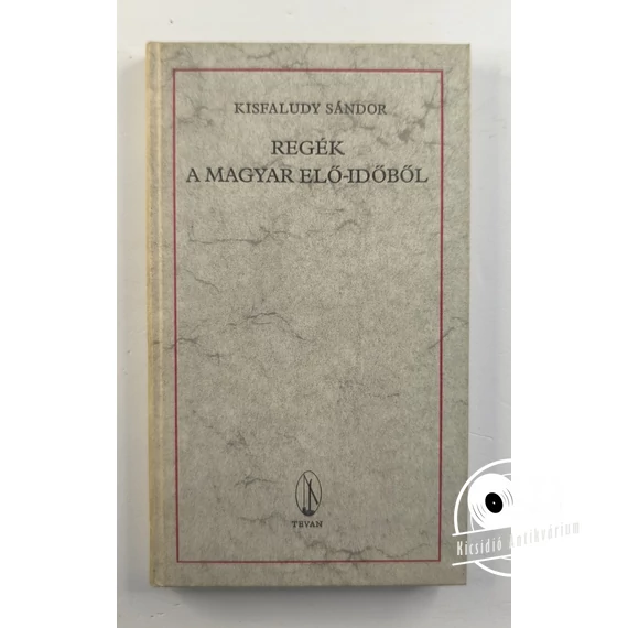 Kisfaludy Sándor - Regék ​a magyar elő-időből 
