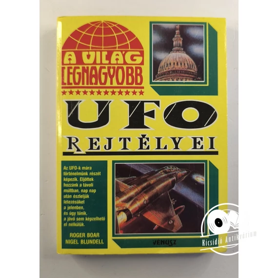 Roger Boar · Nigel Blundell - A ​világ legnagyobb UFO-rejtélyei