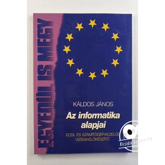 Káldos János - Az ​informatika alapjai 