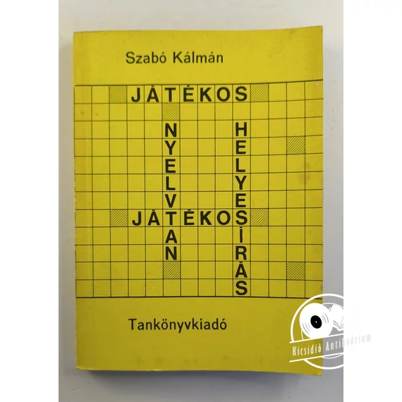 Szabó Kálmán - Játékos ​nyelvtan – játékos helyesírás 