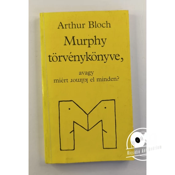 Arthur Bloch - Murphy ​törvénykönyve (Avagy miért romlik el minden?)
